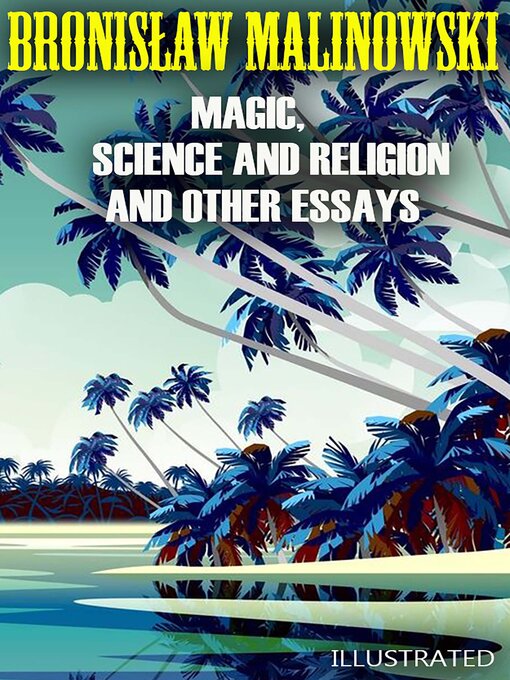 Title details for Magic, Science and Religion and Other Essays. Illustrated by Bronisław Malinowski - Wait list